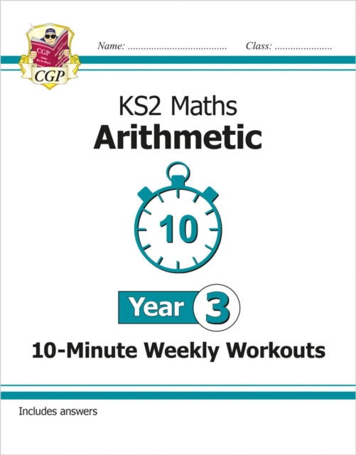 KS2 Year 3 Maths 10-Minute Weekly Workouts: Arithmetic 9781789084689 CGP Books