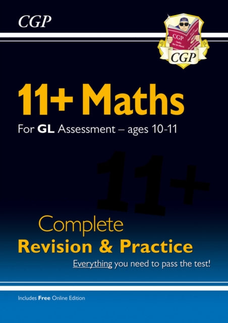 Book cover of: 11+ GL Maths Complete Revision and Practice - Ages 10-11 (with Online Edition)