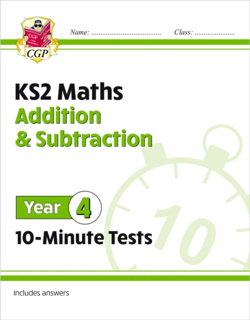 Book cover of: KS2 Year 4 Maths 10-Minute Tests: Addition & Subtraction