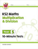 Book cover of: KS2 Year 5 Maths 10-Minute Tests: Multiplication & Division