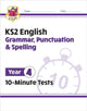 Book cover of: KS2 Year 4 English 10-Minute Tests: Grammar, Punctuation & Spelling