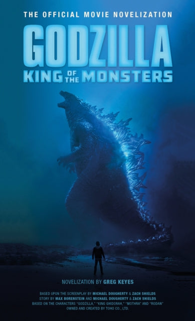 Book cover of: Godzilla: King of the Monsters. By: J. Gregory Keyes