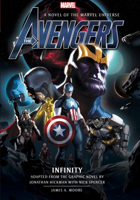 Book cover of: Avengers: Infinity Prose Novel. By: James A. Moore