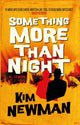 Book cover of: Something More Than Night. By: Kim Newman