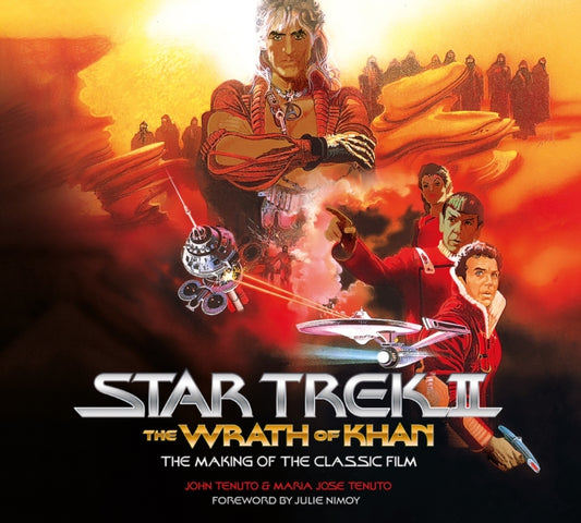 Book cover of: Star Trek II: The Wrath of Khan - The Making of the Classic Film. By: John Tenuto