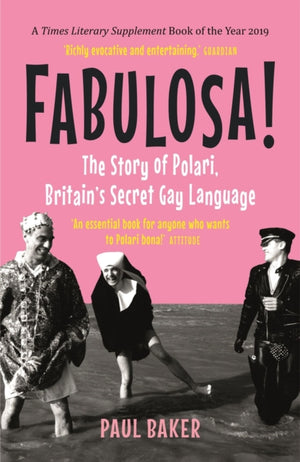 Fabulosa!, The Story of Polari, Britain’s Secret Gay Language
