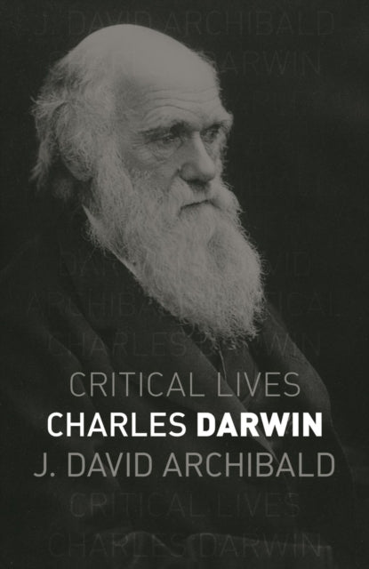 Book cover of: Charles Darwin. By: J. David Archibald