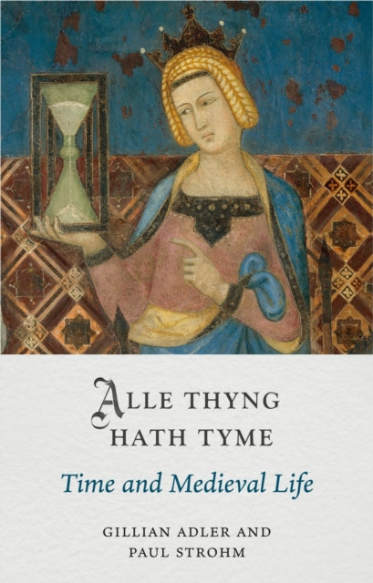 Book cover of: Alle Thyng Hath Tyme. By: Gillian Adler
