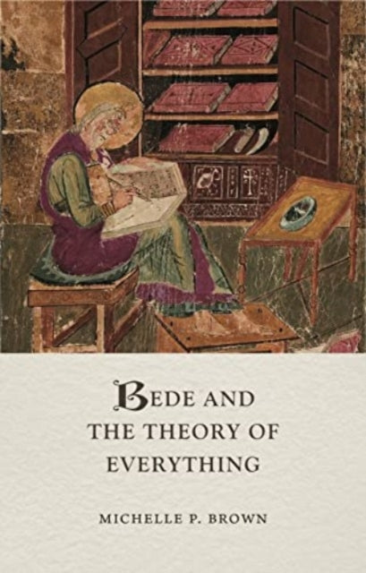 Bede and the Theory of Everything 9781789147889 Michelle P. Brown