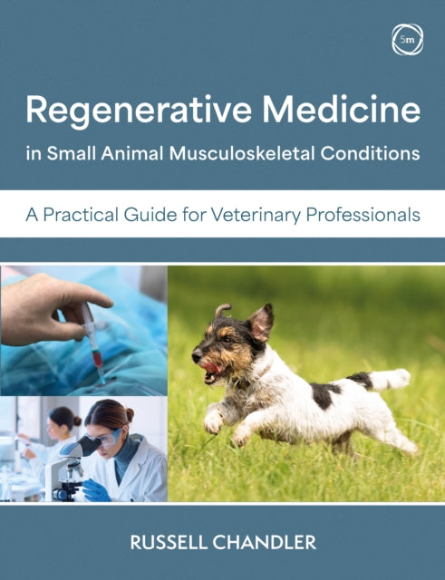 Book cover of: Regenerative Medicine in Small Animal Musculoskeletal Conditions