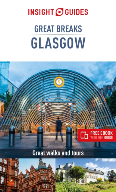 Book cover of: Insight Guides Great Breaks Glasgow  (Travel Guide eBook). By: Insight Guides Staff