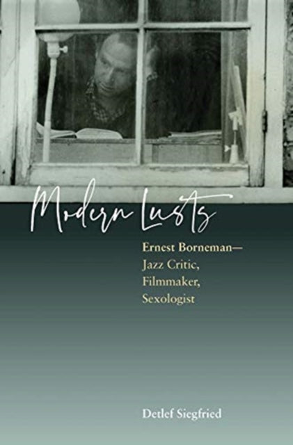 Book cover of: Modern Lusts. By: Detlef Siegfried