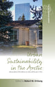 Book cover of: Urban Sustainability in the Arctic. By: Robert W. Orttung