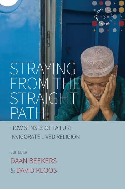 Book cover of: Straying from the Straight Path. By: Daan Beekers