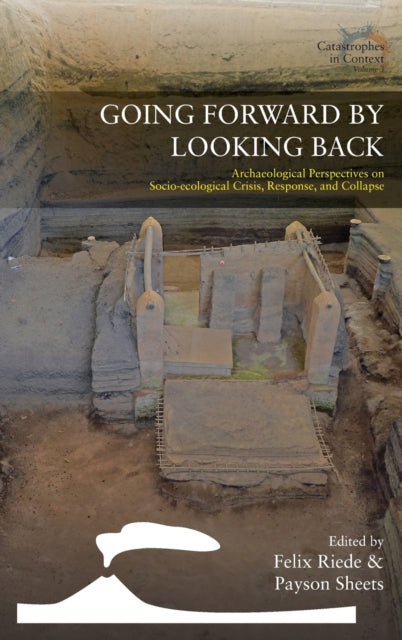 Book cover of: Going Forward by Looking Back. By: Felix Riede