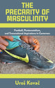 Book cover of: Precarity of Masculinity. By: Uros Kovač