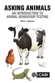 Book cover of: Asking Animals: An Introduction to Animal Behaviour Testing. By: Birte Nielsen