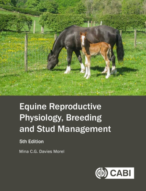 Book cover of: Equine Reproductive Physiology, Breeding and Stud Management. By: Mina Davies Morel