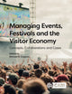 Book cover of: Managing Events, Festivals and the Visitor Economy. By: Michael B. Duignan