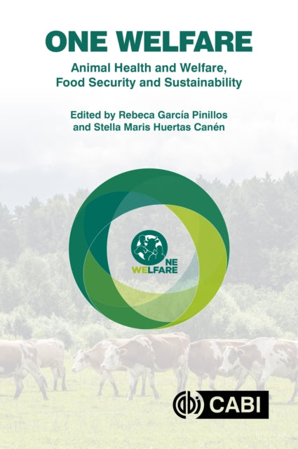 Book cover of: One Welfare Animal Health and Welfare, Food Security and Sustainability. By: Rebeca Garcia Pinillos