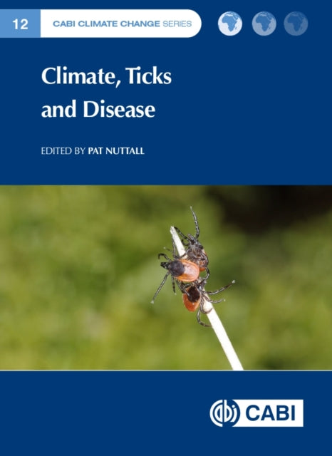 Book cover of: Climate, Ticks and Disease. By: Pat Nuttall