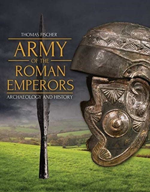 Book cover of: Army of the Roman Emperors. By: Thomas Fischer