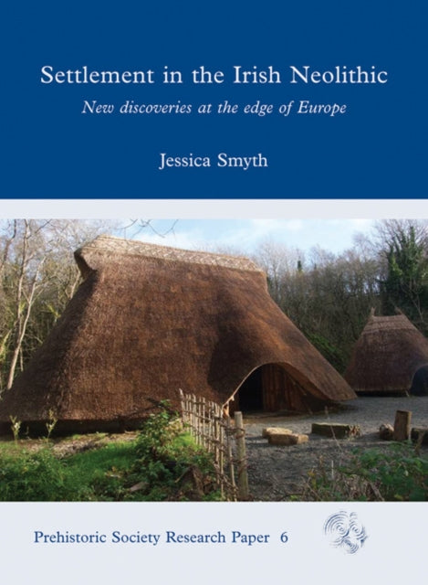 Book cover of: Settlement in the Irish Neolithic. By: Jessica Smyth