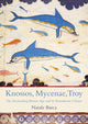 Book cover of: Knossos, Mycenae, Troy. By: Natale Barca