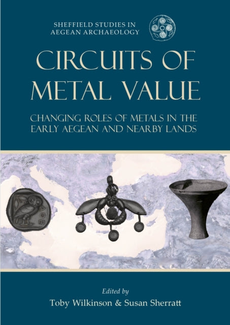 Book cover of: Circuits of Metal Value. By: Toby Wilkinson