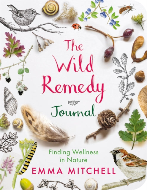 Book cover of: Wild Remedy Journal. By: Emma Mitchell