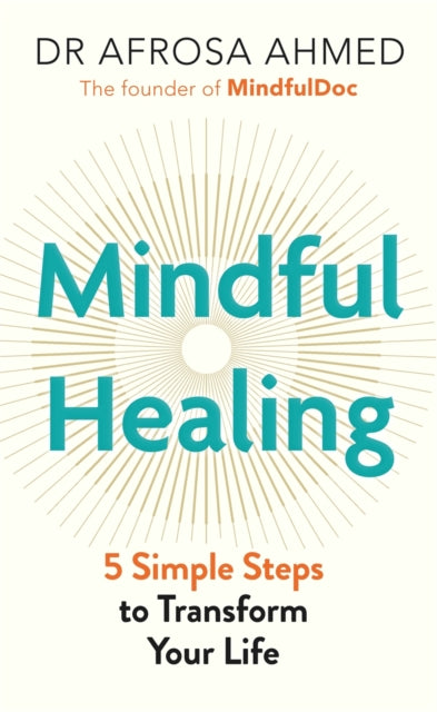Book cover of: Mindful Healing. By: Afrosa Ahmed