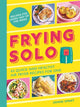 Frying Solo, 65 Quick and Healthy Air Fryer Recipes for One 9781789297355 Denise Smart