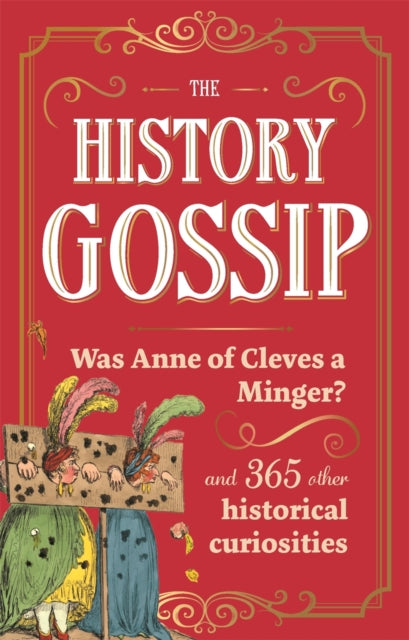 History Gossip, Was Anne of Cleves a Minger? and 365 Other Historical Curiosities 9781789297652 KENNEDY, KATIE