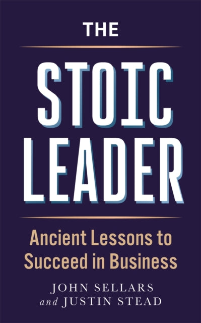 Book cover of: Stoic Leader. By: STEAD, JUSTIN