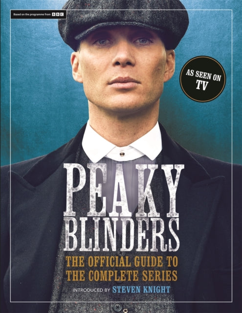 Peaky Blinders, The Official Guide to the Complete Series 9781789298376 PEAKY BLINDERS