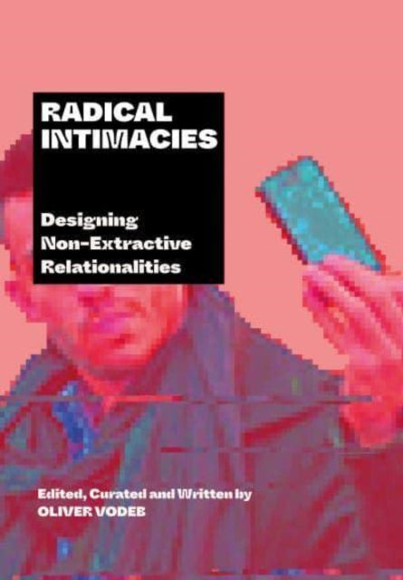 Book cover of: Radical Intimacies. By: Oliver Vodeb