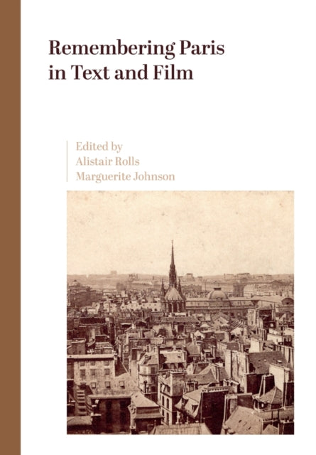 Book cover of: Remembering Paris in Text and Film. By: Alistair Rolls