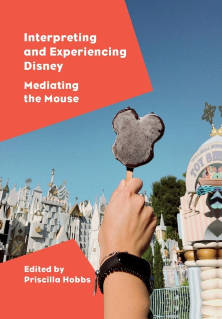 Book cover of: Interpreting and Experiencing Disney. By: Priscilla Hobbs