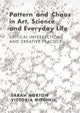 Book cover of: Pattern and Chaos in Art, Science and Everyday Life. By: Sarah Horton