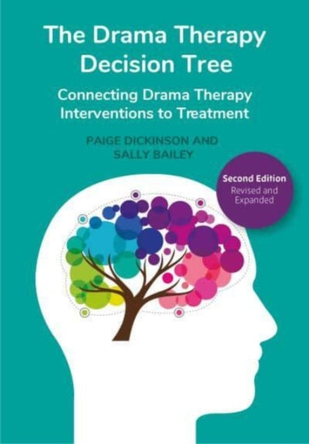 Book cover of: Drama Therapy Decision Tree, Second Edition. By: Paige Dickinson