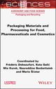 Book cover of: Packaging Materials and Processing for Food, Pharmaceuticals and Cosmetics. By: Kata Galic