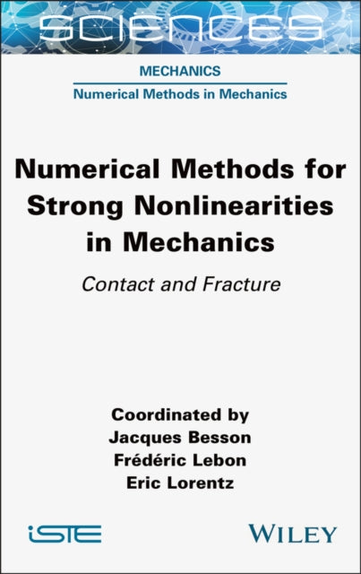 Book cover of: Numerical Methods for Strong Nonlinearities in Mechanics. By: Jacques Besson