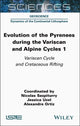 Book cover of: Evolution of the Pyrenees During the Variscan and Alpine Cycles, Volume 1. By: Nicolas Saspiturry