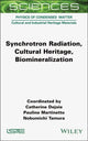Book cover of: Synchrotron Radiation, Cultural Heritage, Biomineralization. By: Catherine Dejoie