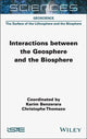 Book cover of: Interactions between the Geosphere and the Biosphere
