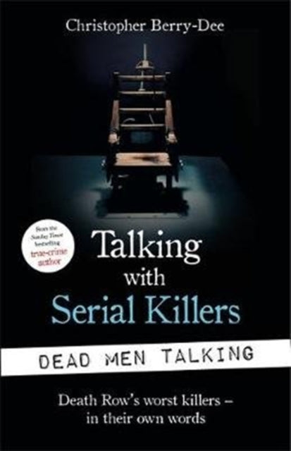 Book cover of: Talking with Serial Killers: Dead Men Talking. By: Christopher Berry-Dee
