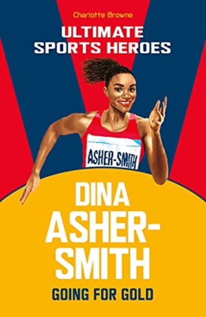 Book cover of: Dina Asher-Smith (Ultimate Sports Heroes). By: Charlotte Browne