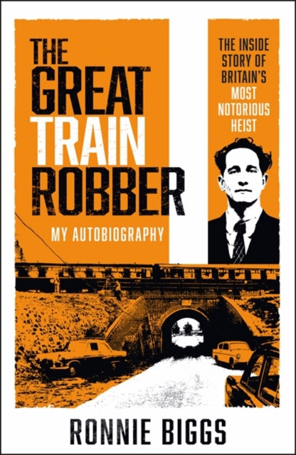 Book cover of: The Great Train Robber: My Autobiography. By: Christopher Pickard