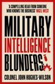 Military Intelligence Blunders 9781789466690 John Hughes-Wilson