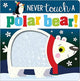 Never Touch a Polar Bear 9781789470963 GREENING, ROSIE